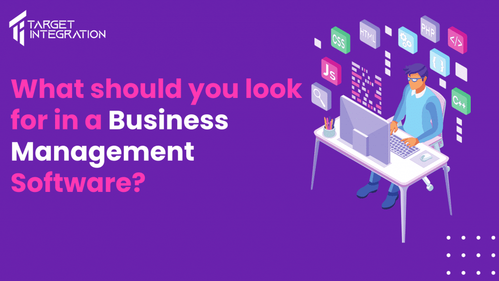 What should you look for in a Business Management Software
