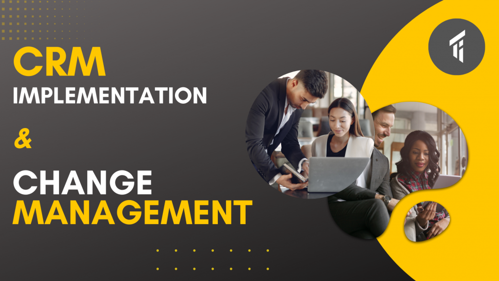 CRM Implementation and Change management