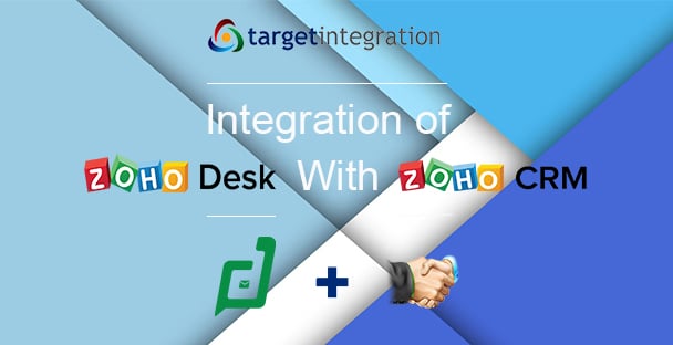 Integrating Zoho Desk With Zoho Crm Target Integration